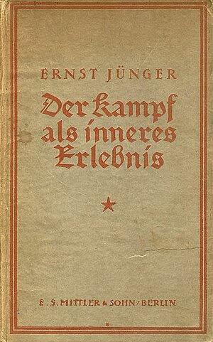 "Der Kampf als inneres Erlebnis" von Ernst Jünger 1922